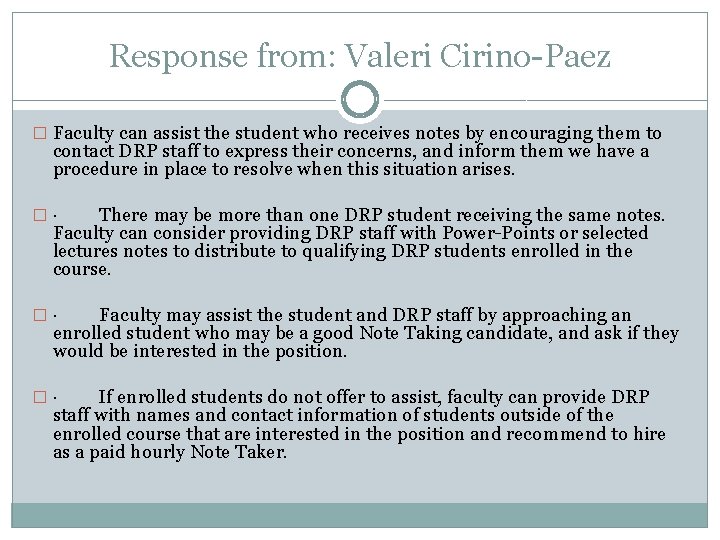 Response from: Valeri Cirino-Paez � Faculty can assist the student who receives notes by