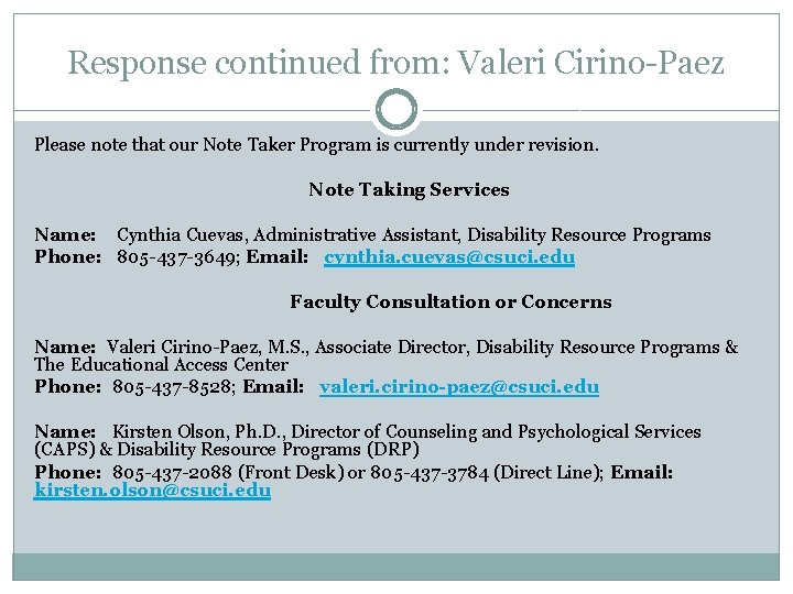 Response continued from: Valeri Cirino-Paez Please note that our Note Taker Program is currently