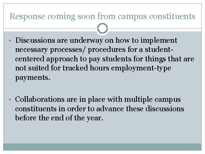 Response coming soon from campus constituents • Discussions are underway on how to implement