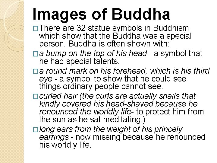 Images of Buddha �There are 32 statue symbols in Buddhism which show that the