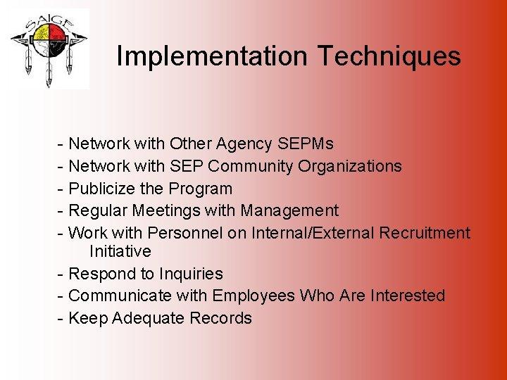 Implementation Techniques - Network with Other Agency SEPMs - Network with SEP Community Organizations