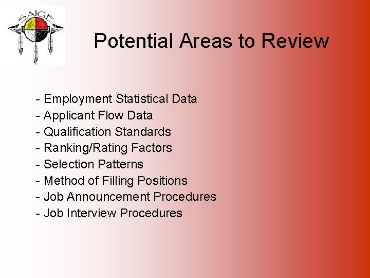 Potential Areas to Review - Employment Statistical Data - Applicant Flow Data - Qualification