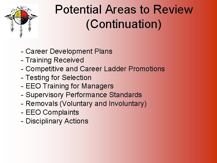 Potential Areas to Review (Continuation) - Career Development Plans - Training Received - Competitive