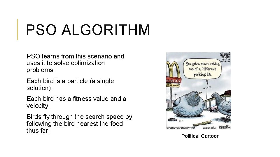 PSO ALGORITHM PSO learns from this scenario and uses it to solve optimization problems.