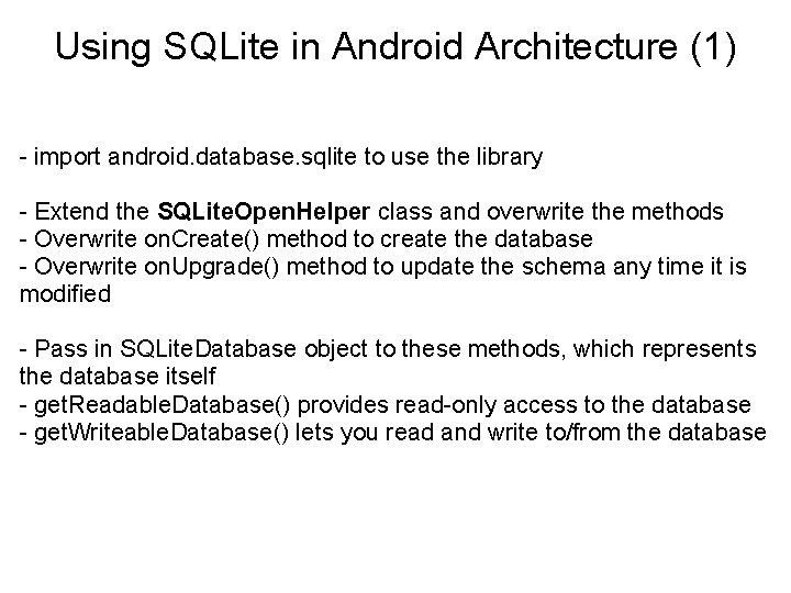 Using SQLite in Android Architecture (1) - import android. database. sqlite to use the