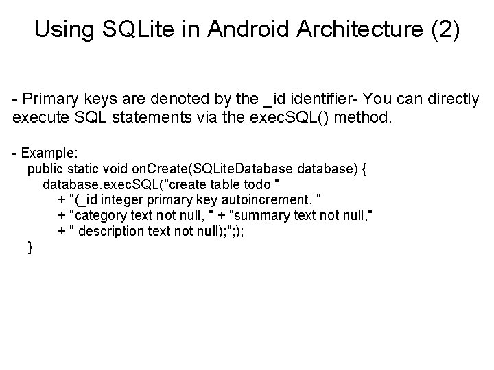 Using SQLite in Android Architecture (2) - Primary keys are denoted by the _id