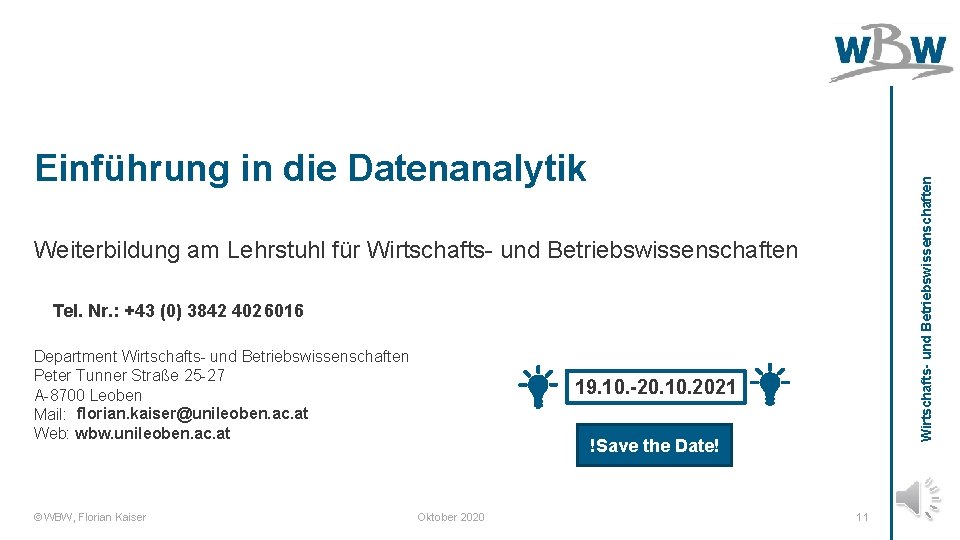 Wirtschafts- und Betriebswissenschaften Einführung in die Datenanalytik Weiterbildung am Lehrstuhl für Wirtschafts- und Betriebswissenschaften