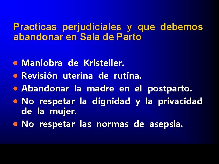 Practicas perjudiciales y que debemos abandonar en Sala de Parto · · · Maniobra