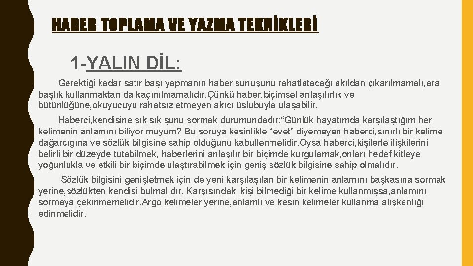 HABER TOPLAMA VE YAZMA TEKNİKLERİ 1 -YALIN DİL: Gerektiği kadar satır başı yapmanın haber