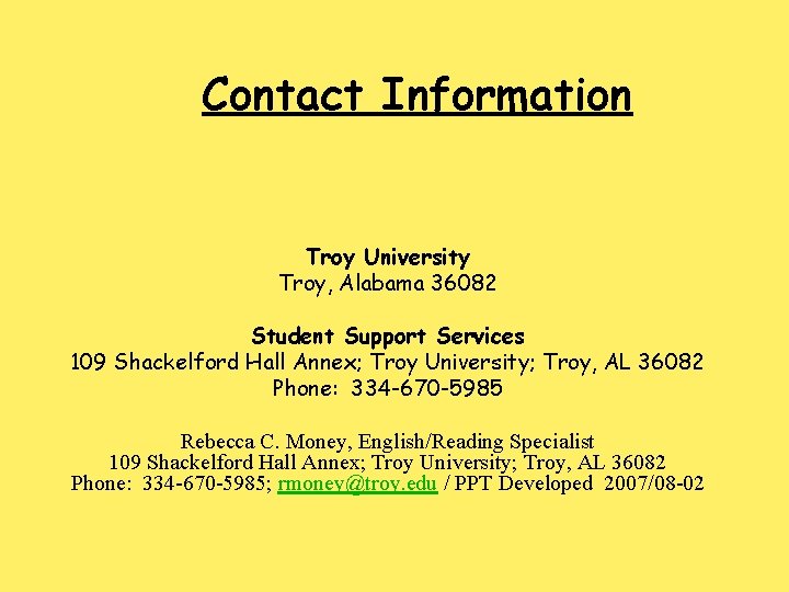 Contact Information Troy University Troy, Alabama 36082 Student Support Services 109 Shackelford Hall Annex;