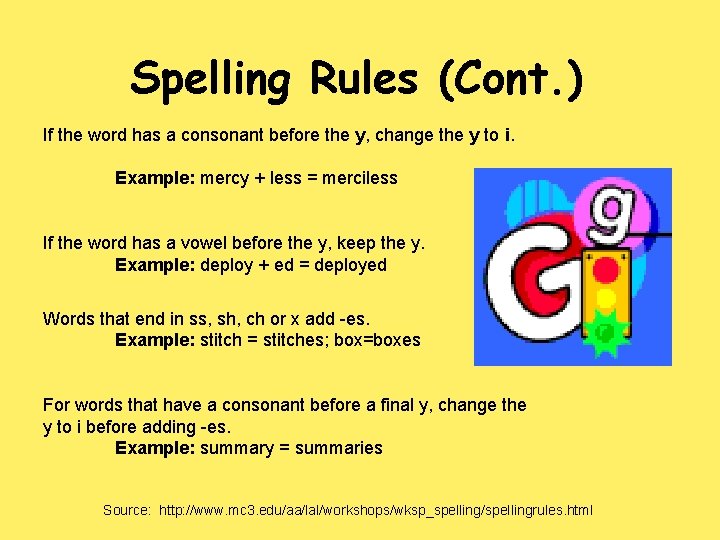 Spelling Rules (Cont. ) If the word has a consonant before the y, change