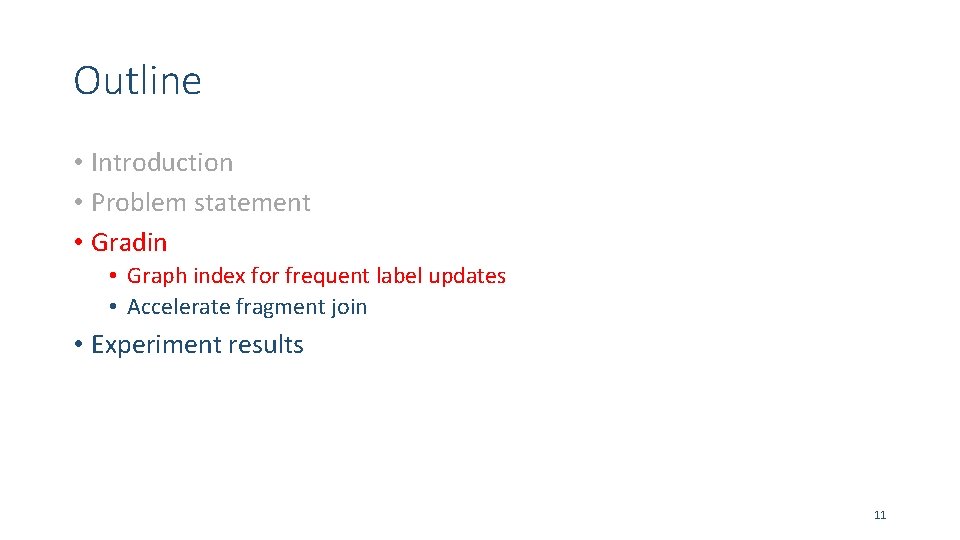 Outline • Introduction • Problem statement • Gradin • Graph index for frequent label