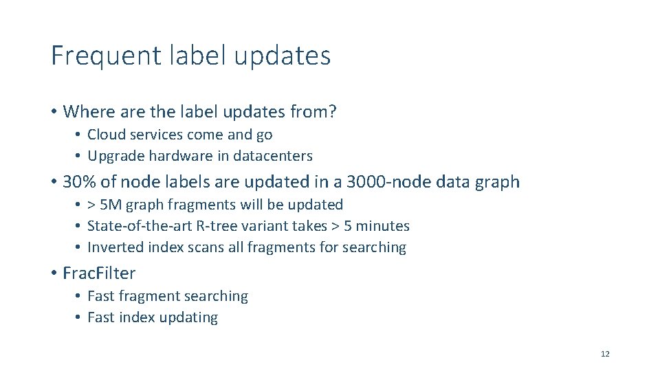 Frequent label updates • Where are the label updates from? • Cloud services come