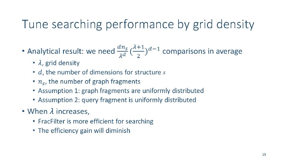 Tune searching performance by grid density • 15 