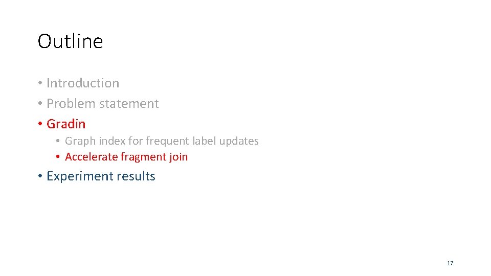 Outline • Introduction • Problem statement • Gradin • Graph index for frequent label