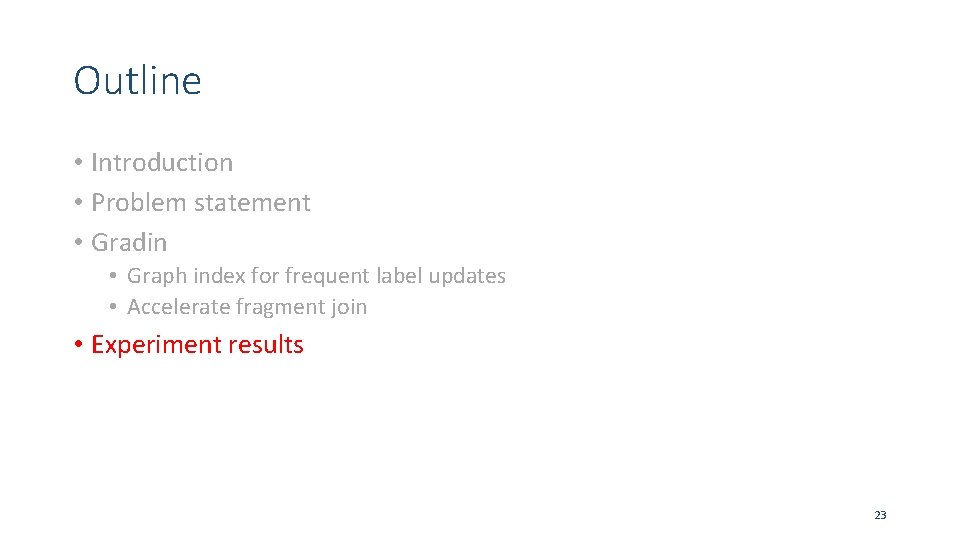 Outline • Introduction • Problem statement • Gradin • Graph index for frequent label