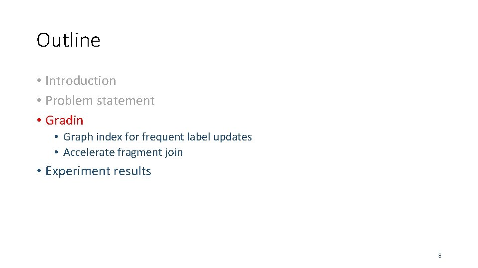 Outline • Introduction • Problem statement • Gradin • Graph index for frequent label