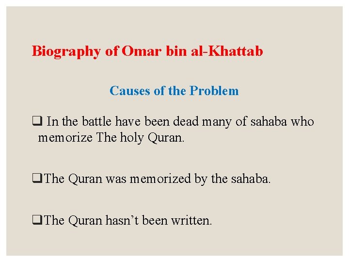 Biography of Omar bin al-Khattab Causes of the Problem q In the battle have