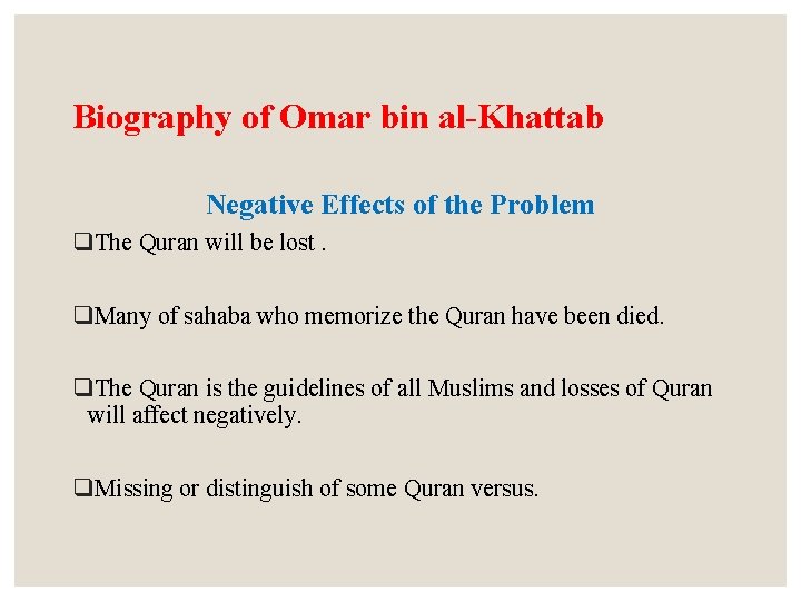 Biography of Omar bin al-Khattab Negative Effects of the Problem q. The Quran will