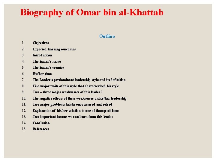 Biography of Omar bin al-Khattab Outline 1. Objectives 2. Expected learning outcomes 3. Introduction