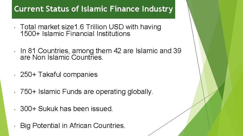 Current Status of Islamic Finance Industry • • Total market size 1. 6 Trillion