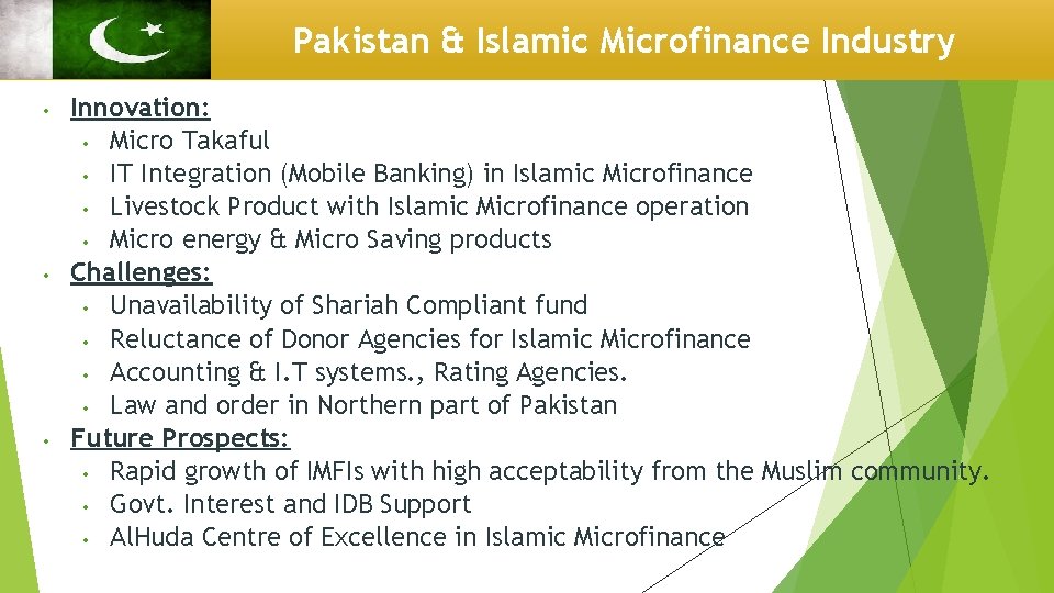 Pakistan & Islamic Microfinance Industry • • • Innovation: • Micro Takaful • IT