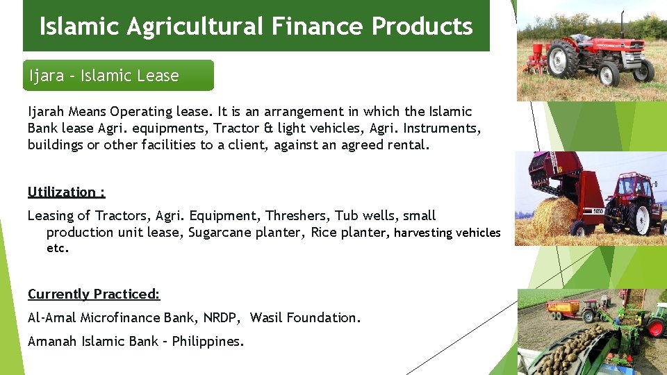 Islamic Agricultural Finance Products Ijara – Islamic Lease Ijarah Means Operating lease. It is