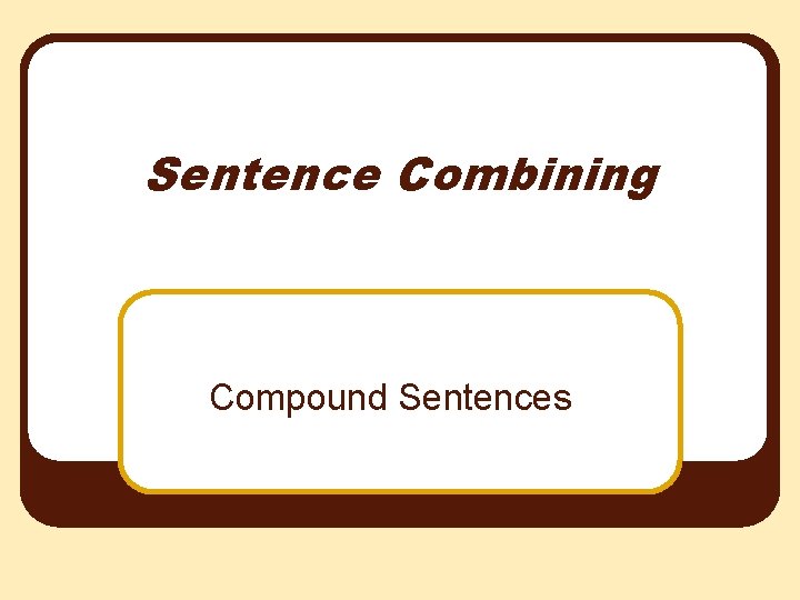 Sentence Combining Compound Sentences 