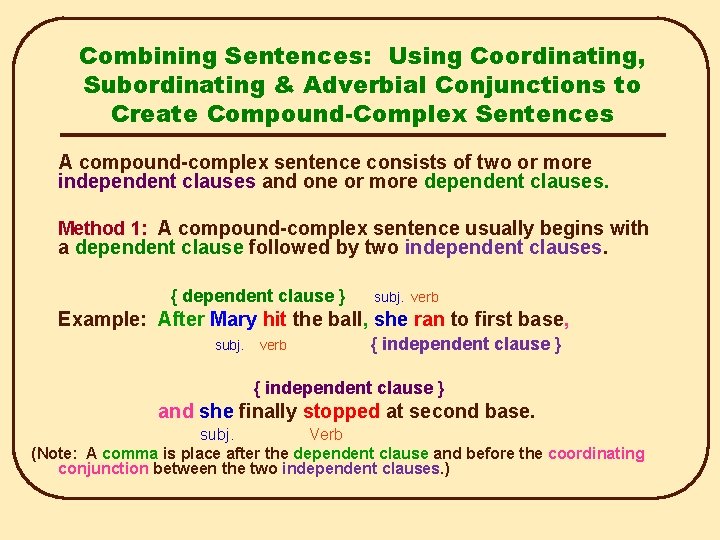 Combining Sentences: Using Coordinating, Subordinating & Adverbial Conjunctions to Create Compound-Complex Sentences A compound-complex