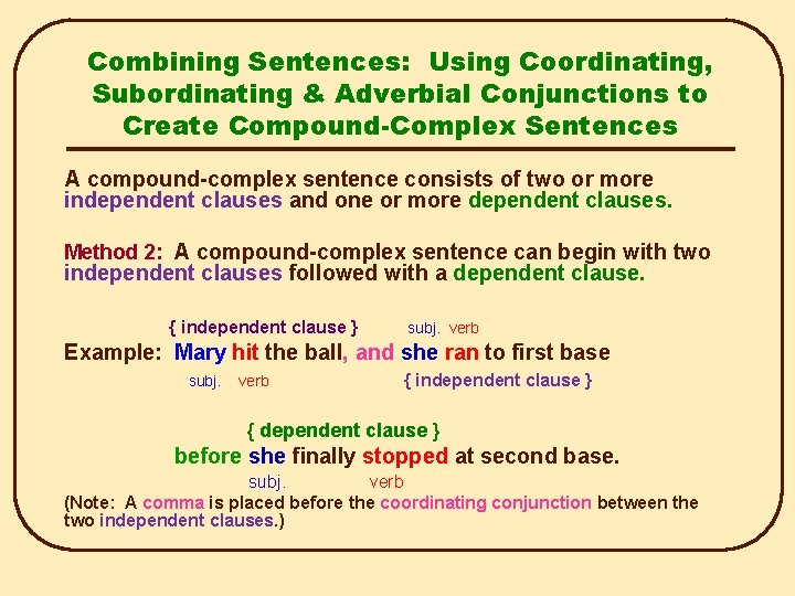 Combining Sentences: Using Coordinating, Subordinating & Adverbial Conjunctions to Create Compound-Complex Sentences A compound-complex