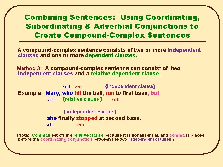 Combining Sentences: Using Coordinating, Subordinating & Adverbial Conjunctions to Create Compound-Complex Sentences A compound-complex