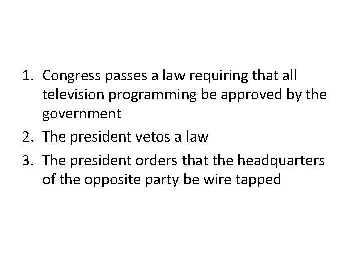 1. Congress passes a law requiring that all television programming be approved by the 1. Congress passes a law requiring that all television programming be approved by the