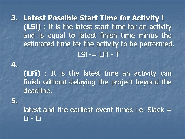 3. Latest Possible Start Time for Activity i (LSi) : It is the latest