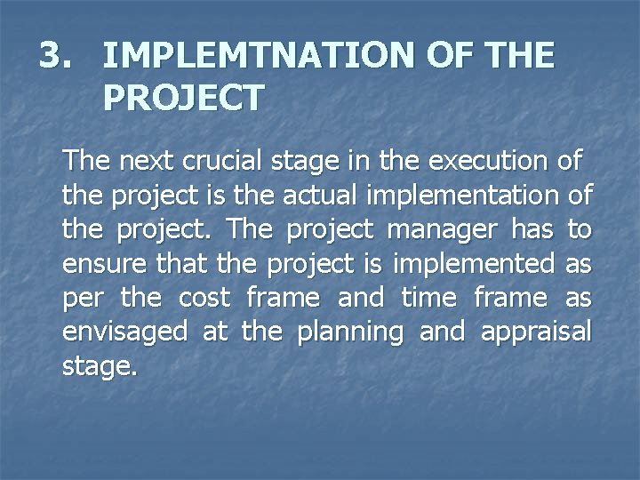 3. IMPLEMTNATION OF THE PROJECT The next crucial stage in the execution of the