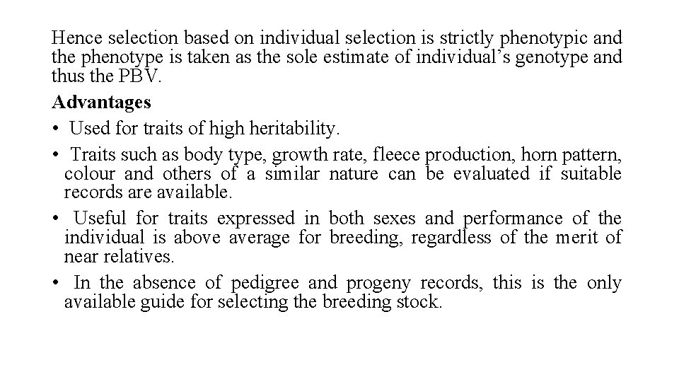 Hence selection based on individual selection is strictly phenotypic and the phenotype is taken