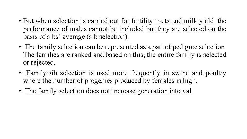  • But when selection is carried out for fertility traits and milk yield,