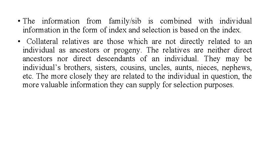  • The information from family/sib is combined with individual information in the form