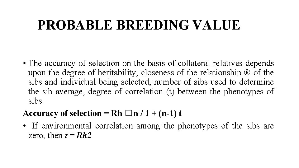 PROBABLE BREEDING VALUE • The accuracy of selection on the basis of collateral relatives