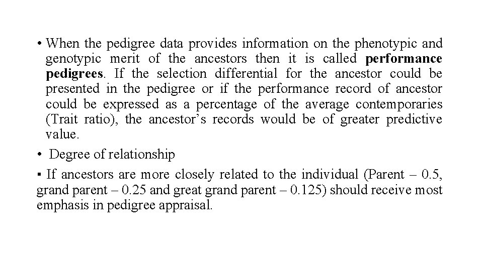  • When the pedigree data provides information on the phenotypic and genotypic merit