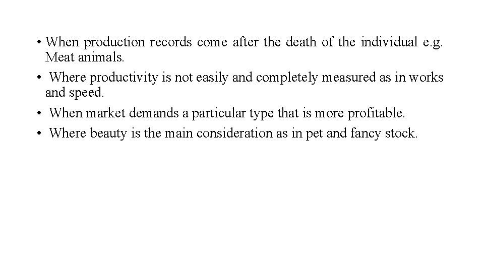  • When production records come after the death of the individual e. g.