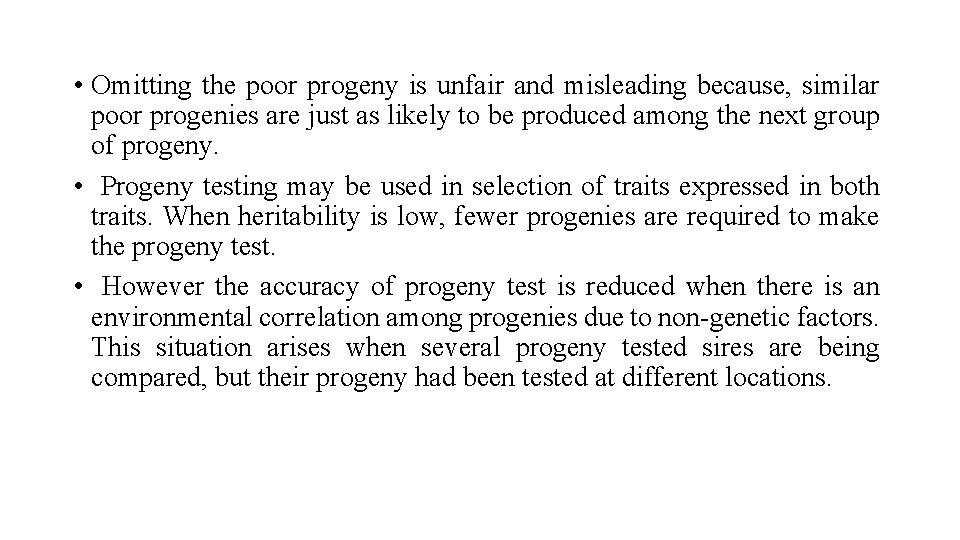  • Omitting the poor progeny is unfair and misleading because, similar poor progenies