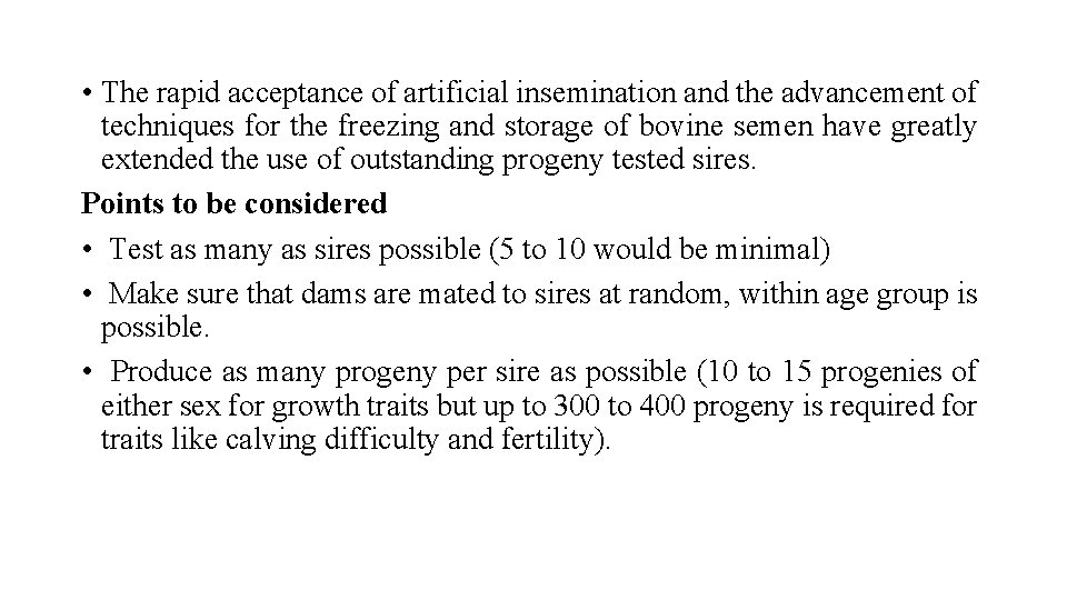  • The rapid acceptance of artificial insemination and the advancement of techniques for