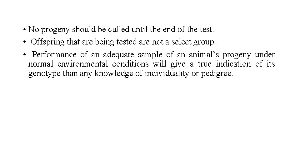  • No progeny should be culled until the end of the test. •