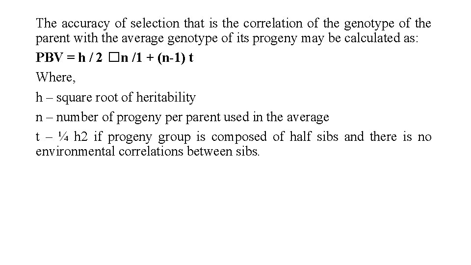 The accuracy of selection that is the correlation of the genotype of the parent