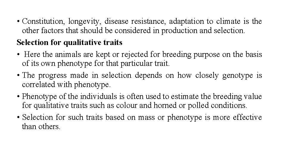  • Constitution, longevity, disease resistance, adaptation to climate is the other factors that