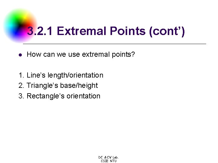 3. 2. 1 Extremal Points (cont’) l How can we use extremal points? 1.