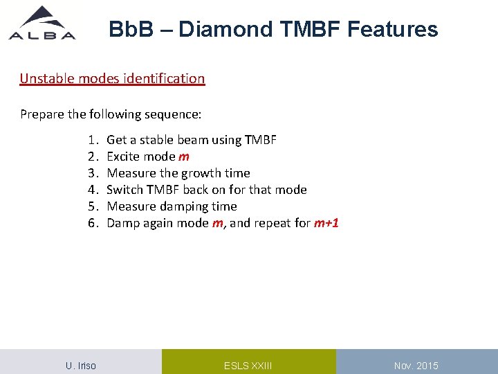 Bb. B – Diamond TMBF Features Unstable modes identification Prepare the following sequence: 1.