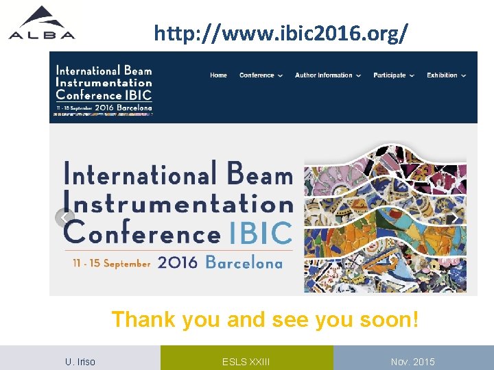 http: //www. ibic 2016. org/ Thank you and see you soon! U. Iriso ESLS