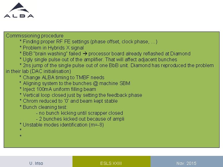 Commissioning procedure * Finding proper RF FE settings (phase offset, clock phase, …) *