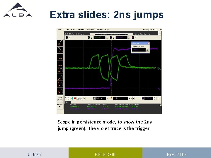 Extra slides: 2 ns jumps Scope in persistence mode, to show the 2 ns